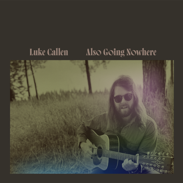 Luke Callen | Also Going Nowhere (Vinyl)