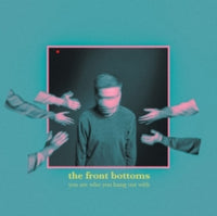 Front Bottoms | You Are Who You Hang Out With (Vinyl)