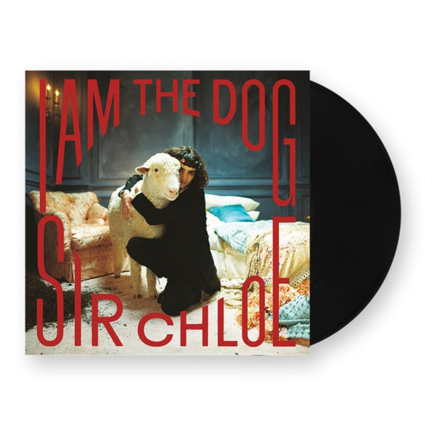 Sir Chloe | I Am The Dog (Vinyl)