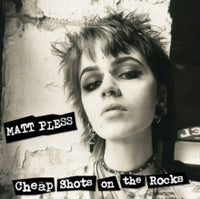 Matt Pless | Cheap Shots On The Rocks (Vinyl)