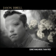 Jason Isbell | Something More Than Free (Vinyl)