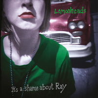 Lemonheads | It’s A Shame About Ray (30th Anniv. Ed. Indie Exclusive)