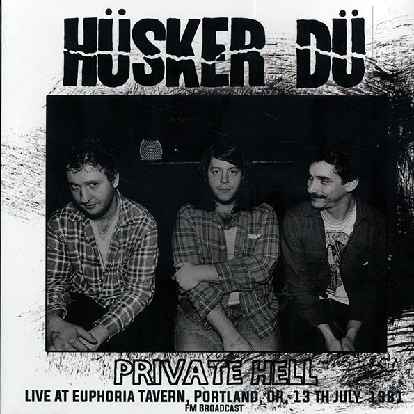 Husker Du | Private Hell: Live At Euphoria Tavern, Portland, OR 13th July 1981 FM Broadcast (Vinyl)