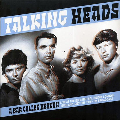 Talking Heads | A Bar Called Heaven: Live At The Electric Ballroom, London, England, Dec 7th 1979 (Vinyl)