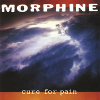 Morphine | Cure For Pain (Vinyl)