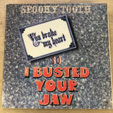 Spooky Tooth - You Broke My Heart So I Busted Your Jaw (020724)