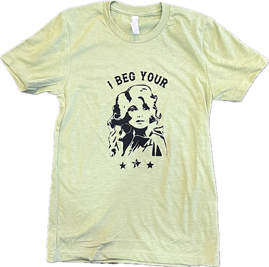 I Beg Your Parton T-Shirt