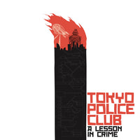 Tokyo Police Club | A Lesson In Crime (Fire Color Vinyl)