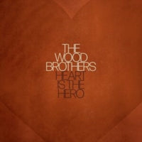 Wood Brothers | Heart Is The Hero (Vinyl)