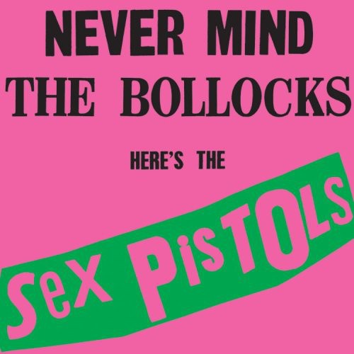 Sex Pistols | Never Mind The Bollocks: Here's The Sex Pistols (180 Gram Vinyl)