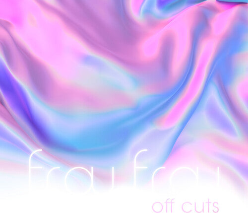 Frou Frou | Off Cuts (RSD 2023)