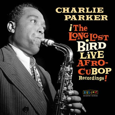 Charlie Parker | Afro Cuban Bop: The Long Lost Bird Live Recordings (RSD 2023)