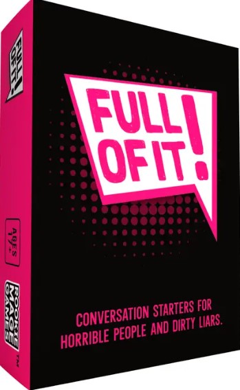 'Full of It!' Conversations Starters for Horrible People & Dirty Liars