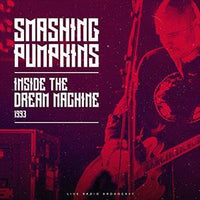 Smashing Pumpkins | The Dream Machine Live 1993 (180 Gram Vinyl)