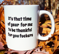 "Thankful for You F*ckers" Holiday Mug