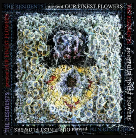 The Residents | Our Finest Flowers (RSD 2023)