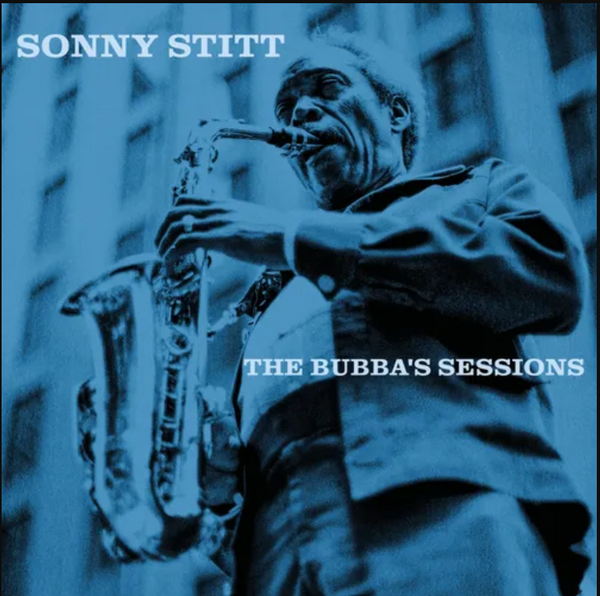 Sonny Stitt | The Bubba's Sessions (RSD 2023)