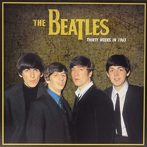 The Beatles | Thirty Weeks In 1963 (180 Gram Vinyl)