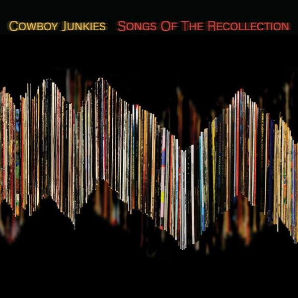 Cowboy Junkies | Songs of the Recollection (Vinyl)