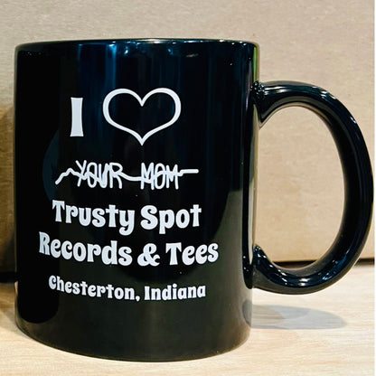 ‘Your Mom’ Trusty Mug