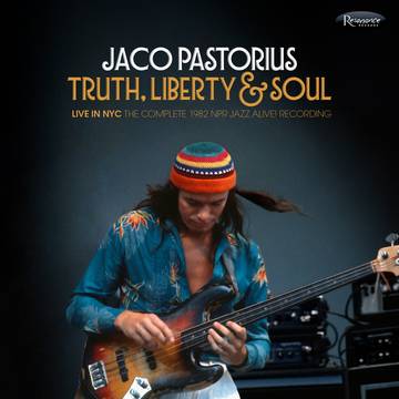 Jaco Pastorius | Truth, Liberty & Soul - Live in NYC: the Complete 1982 NPR Jazz Alive! Recording (3 LP)