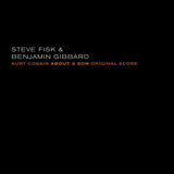 Steve Fisk & Benjamin Gibbard | Kurt Cobain About a Son: Original Score LP