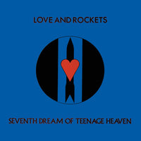 Love and Rockets | Seventh Dream of Teenage Heaven (Vinyl)