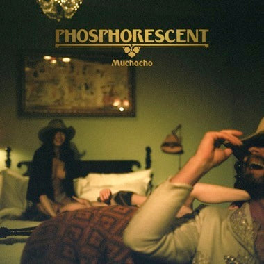 Phosphorescent | Muchacho (Vinyl)