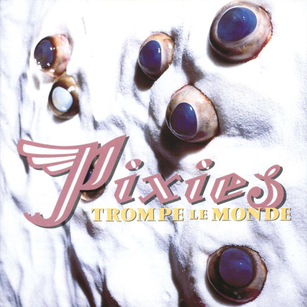 Pixies | Trompe Le Monde (180 Gram Vinyl)