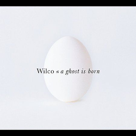 Wilco | A Ghost Is Born